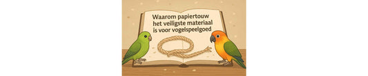 Waarom papiertouw het veiligste materiaal is voor vogelspeelgoed